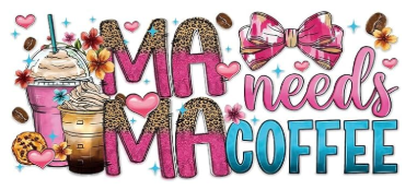 028 Mama Needs Coffee